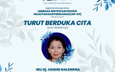 Segenap Keluarga Besar LSP KP turut berduka cita